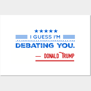 Donald Trump For President Debate 2020 Quote Posters and Art